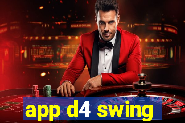 app d4 swing